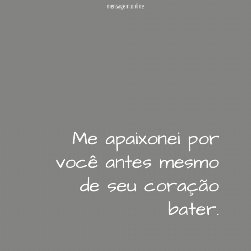 Me apaixonei por você antes mesmo de seu coração bater