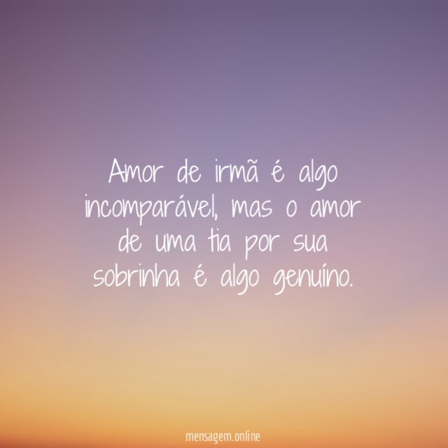 Amor de irmã é algo incomparável