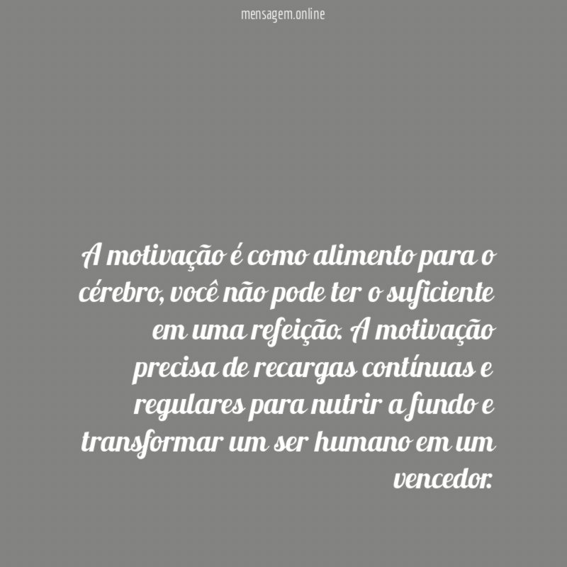 A motivação é como alimento para o cérebro