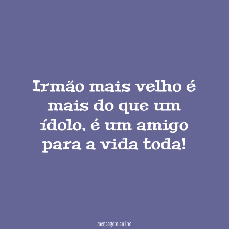 Irmão mais velho é mais do que um ídolo