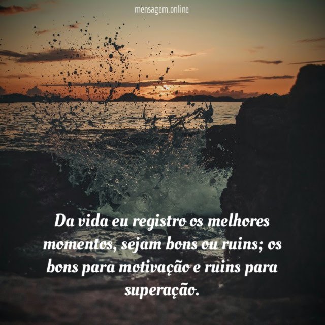 Da vida eu registro os melhores momentos