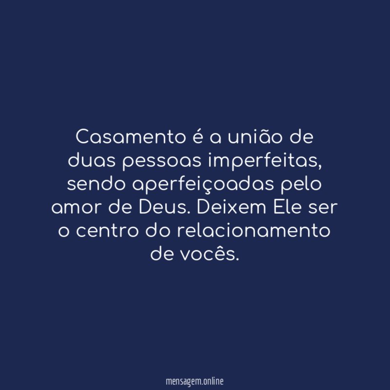 Casamento é a união de duas pessoas imperfeitas