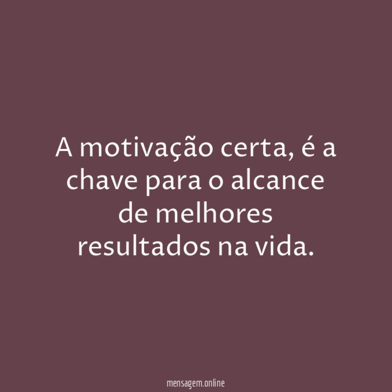 A motivação certa