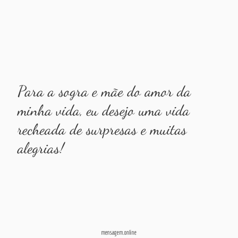 Para a sogra e mãe do amor da minha vida