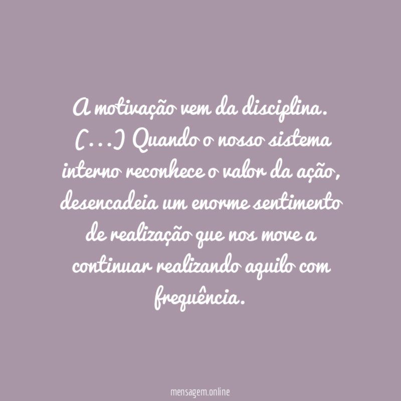 A motivação vem da disciplina