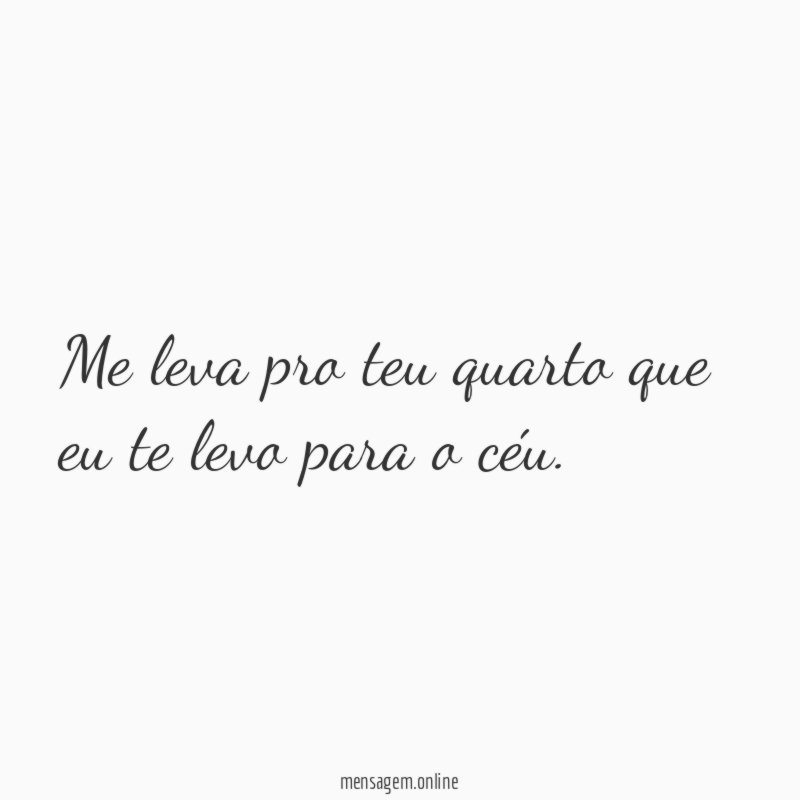 Me leva pro teu quarto que eu te