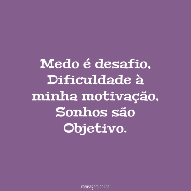 Medo é desafio