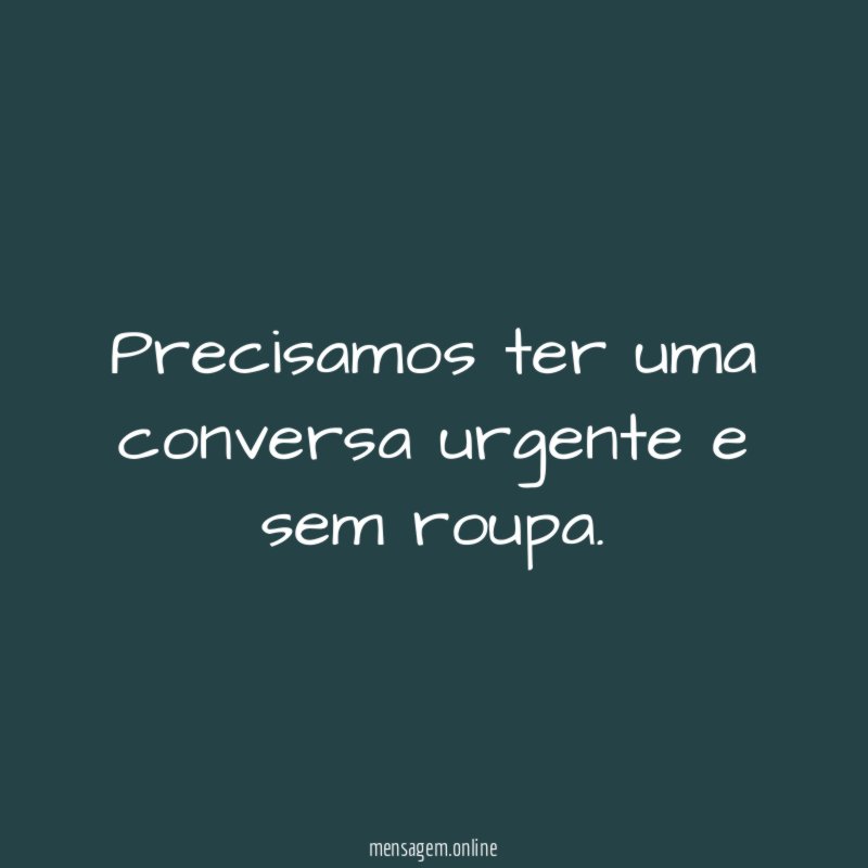 Precisamos ter uma conversa urgente e sem roupa