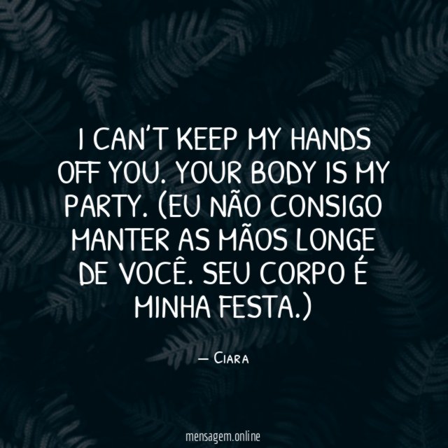 I can’t keep my hands off you