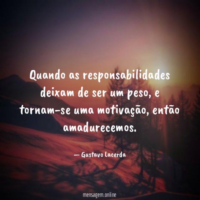 Quando as responsabilidades deixam de ser um peso