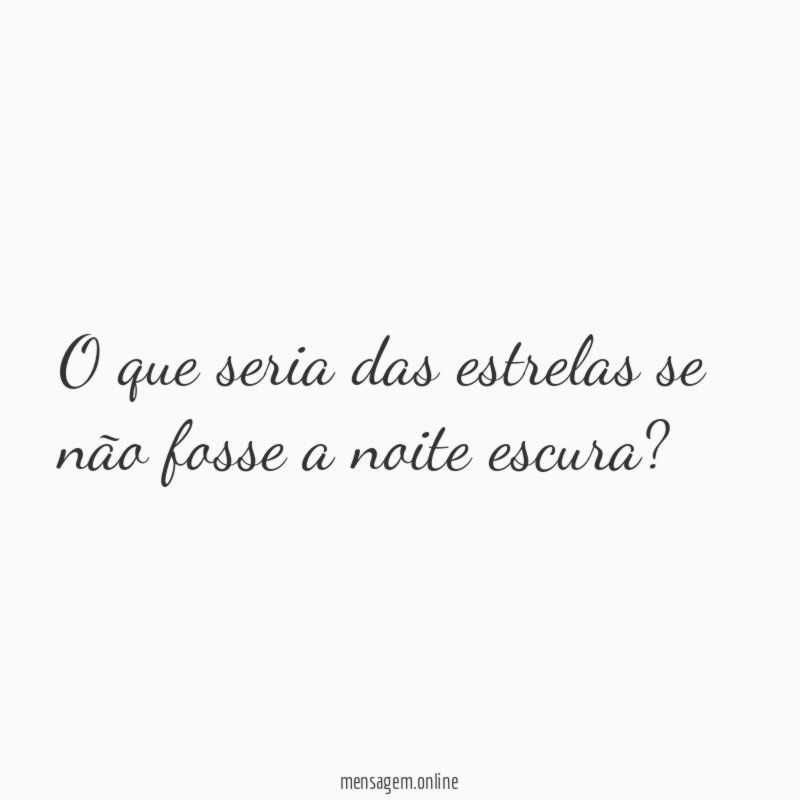 O que seria das estrelas se não fosse a noite escura