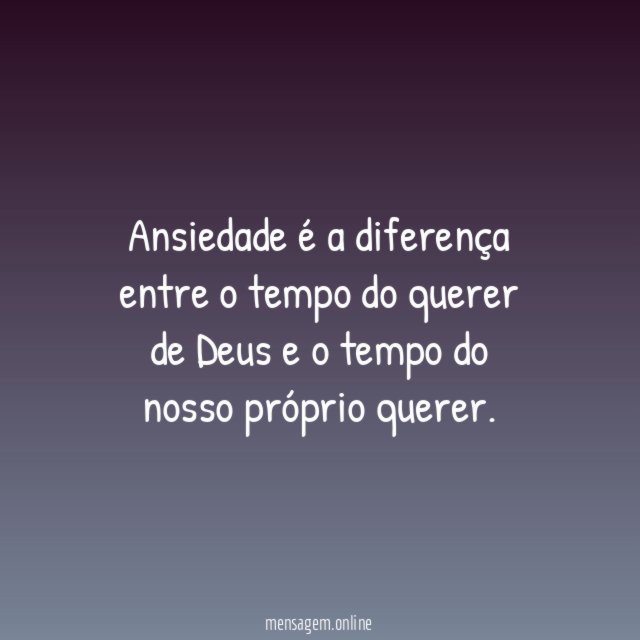 Ansiedade é a diferença entre o tempo do
