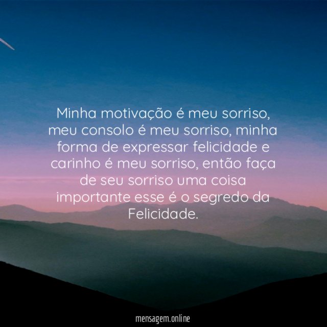 Minha motivação é meu sorriso