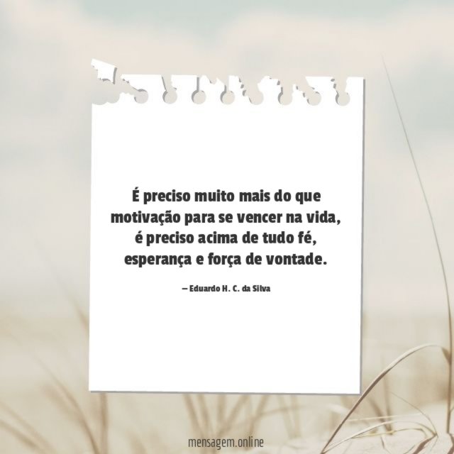 É preciso muito mais do que motivação para se vencer na vida