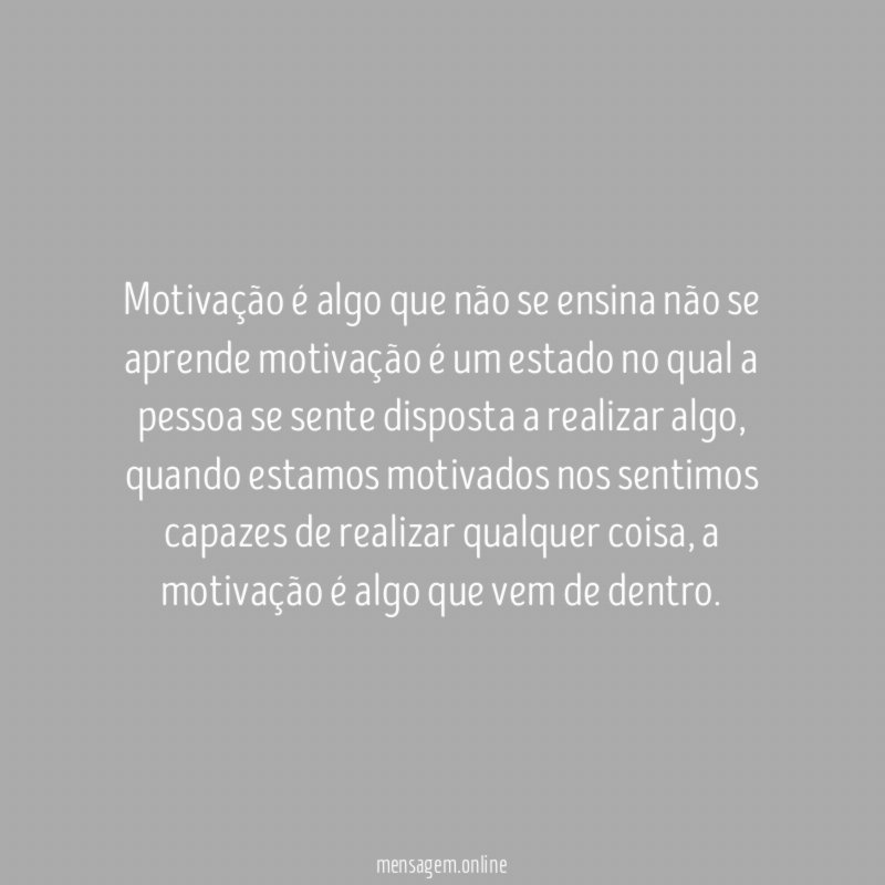 Motivação é algo que não se ensina não