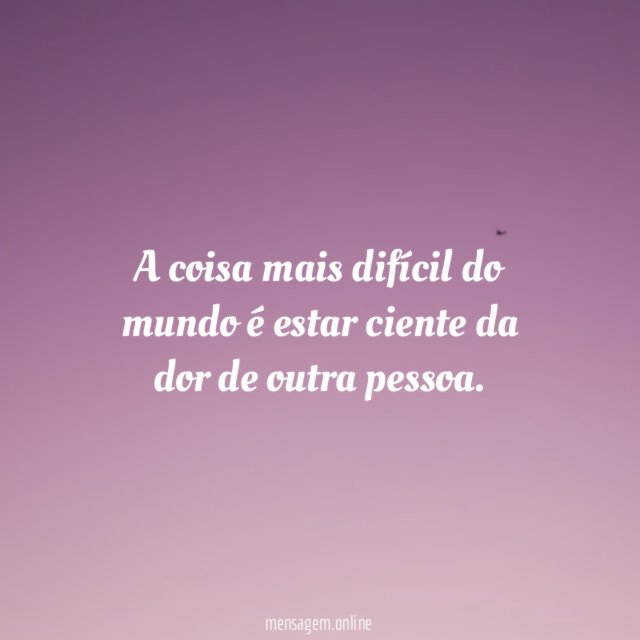 A coisa mais difícil do mundo é estar