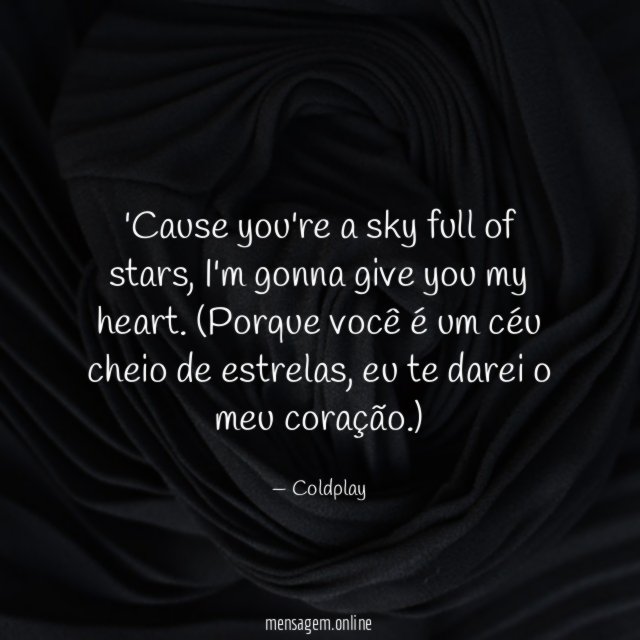 Cause you're a sky full of stars