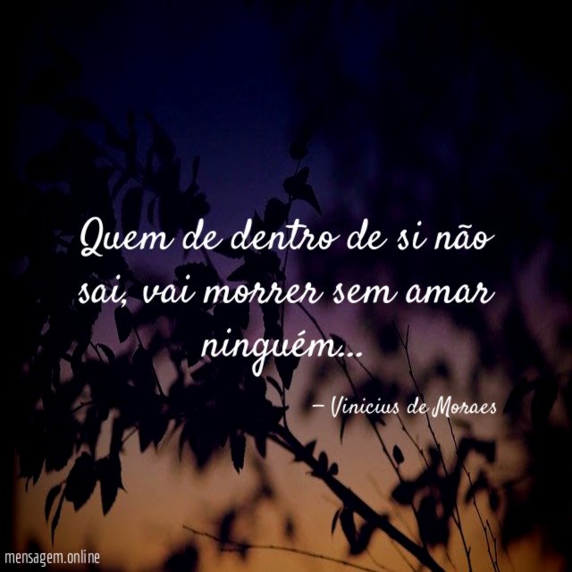 Quem de dentro de si não sai