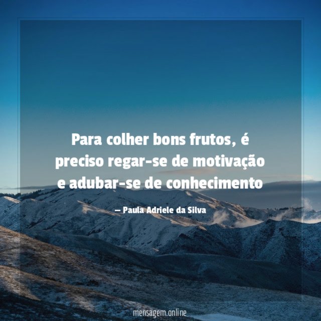 Para colher bons frutos