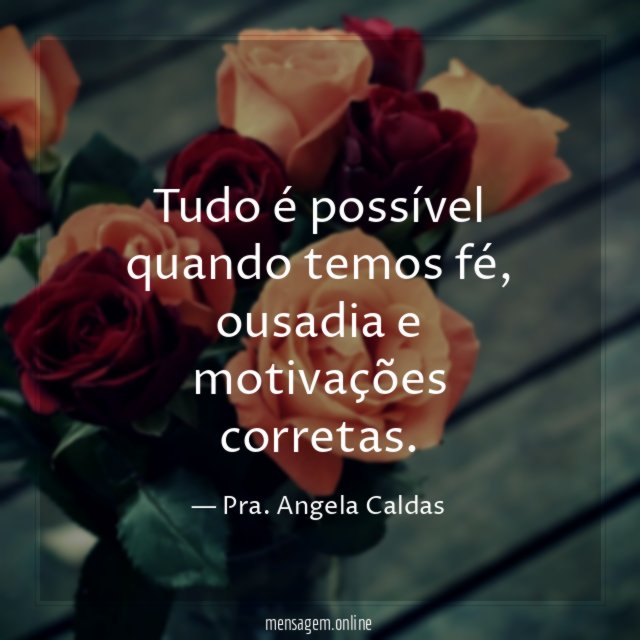 Tudo é possível quando temos fé