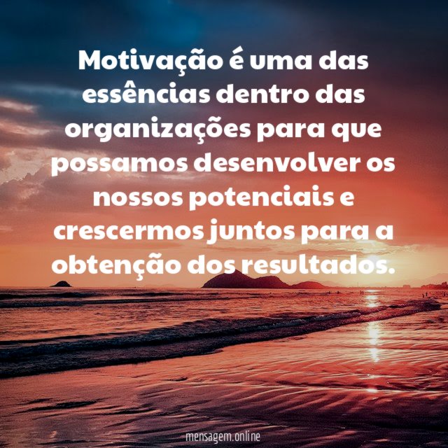 Motivação é uma das essências dentro das organizações