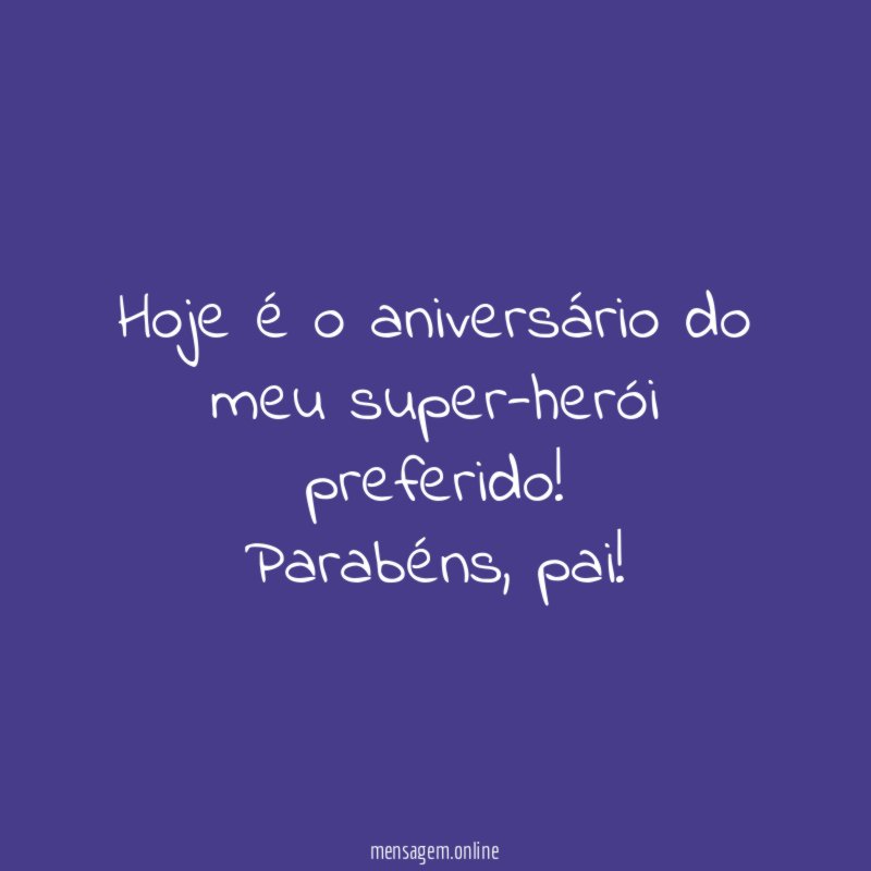 Hoje é o aniversário do meu super-herói preferido