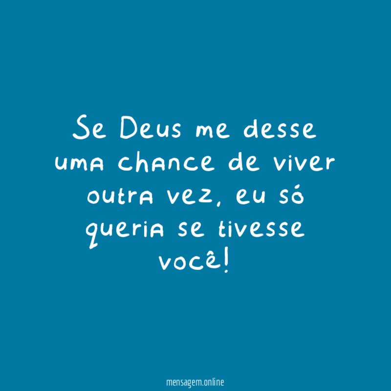 Se Deus me desse uma chance de viver outra vez
