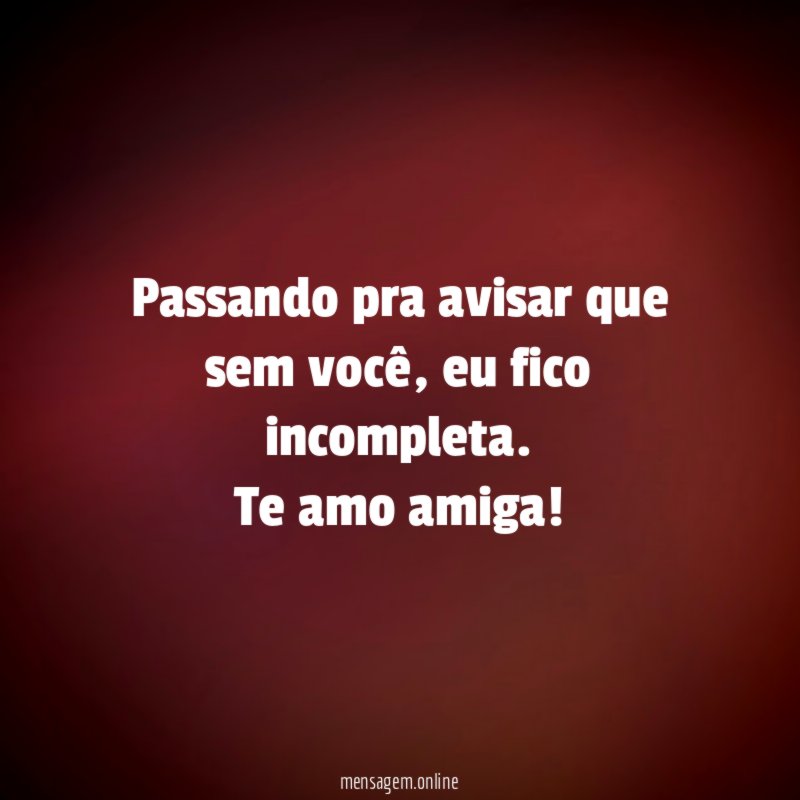 Sem você fico incompleta