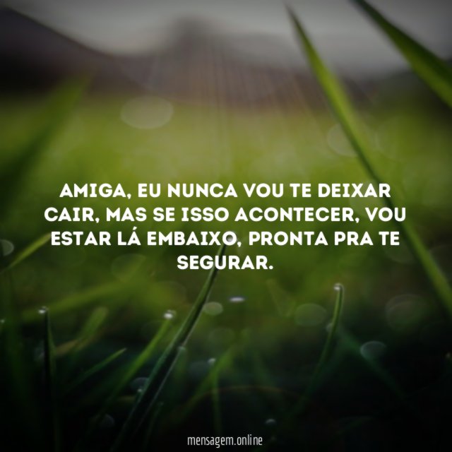 Nunca vou te deixar cair
