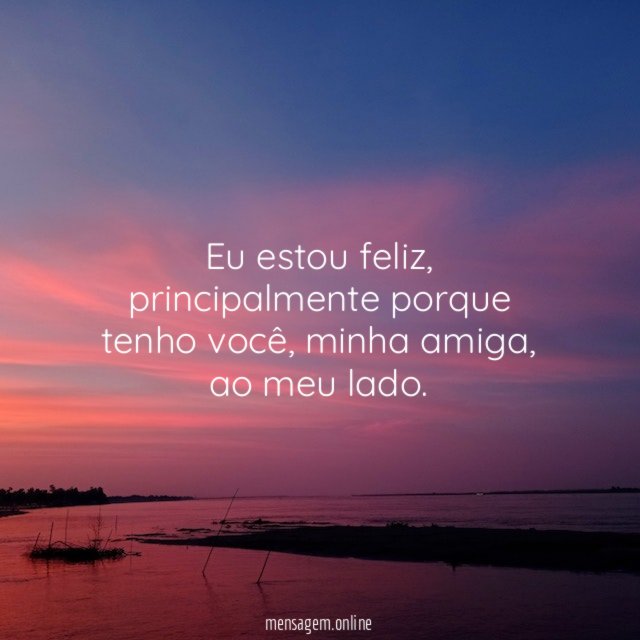 Feliz por ter você