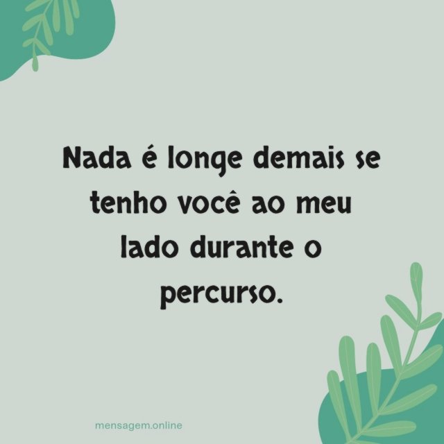 Nada é longe demais