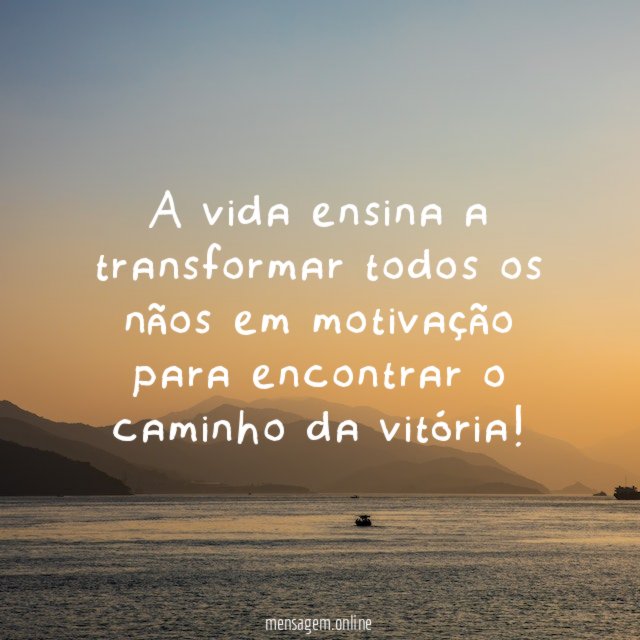 A vida ensina a transformar todos os nãos