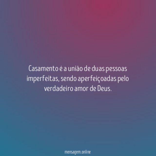 Casamento é a união