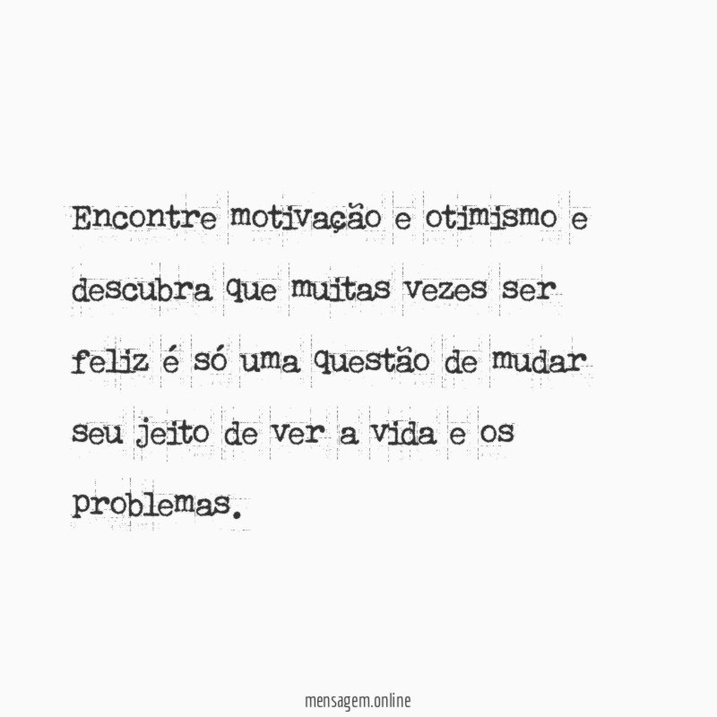 Encontre motivação e otimismo e descubra que muitas