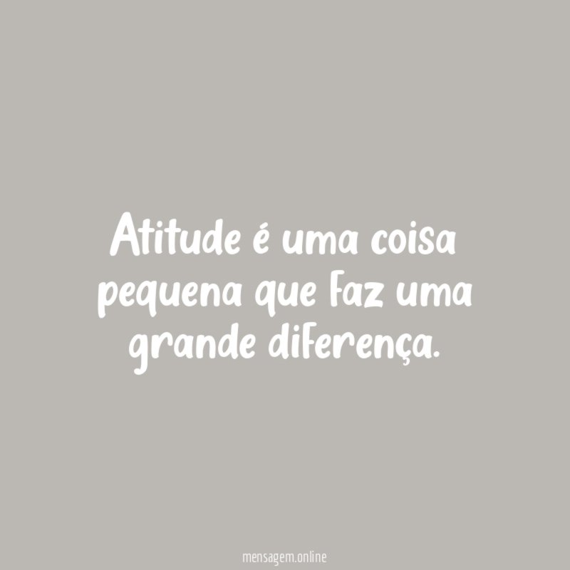 Atitude, uma coisa pequena