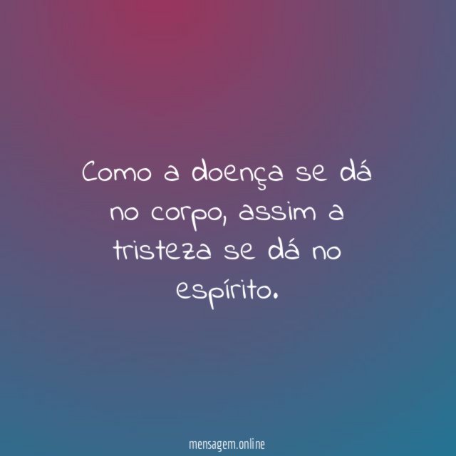A tristeza se dá no espírito