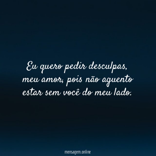 Eu quero pedir desculpas