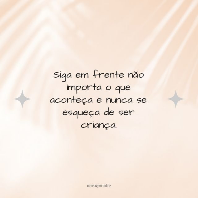 Nunca se esqueça de ser criança
