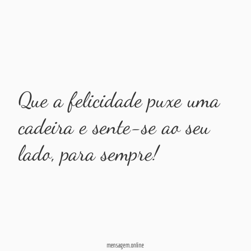 Felicidade sempre