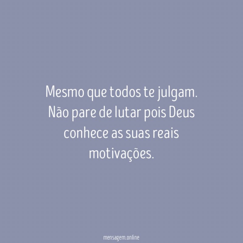 Mesmo que todos te julgam