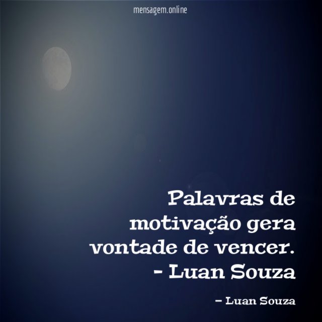 Palavras de motivação gera vontade de vencer