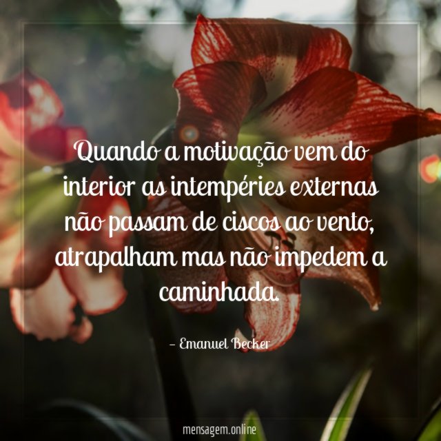 Quando a motivação vem do interior as intempéries
