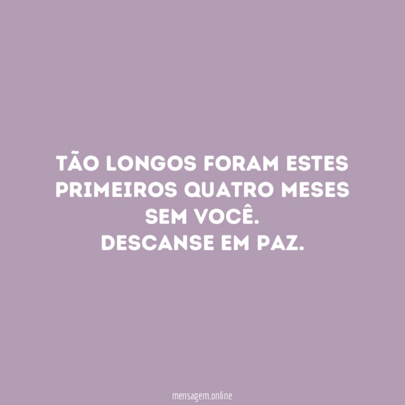 Quatro meses infinitos sem você