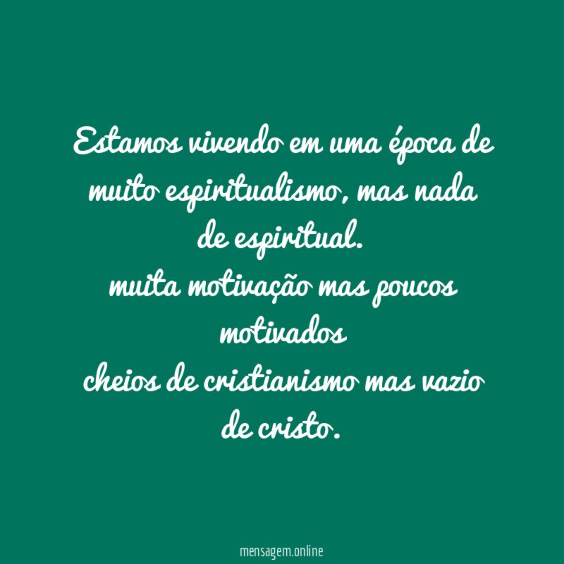 Estamos vivendo em uma época de muito espiritualismo