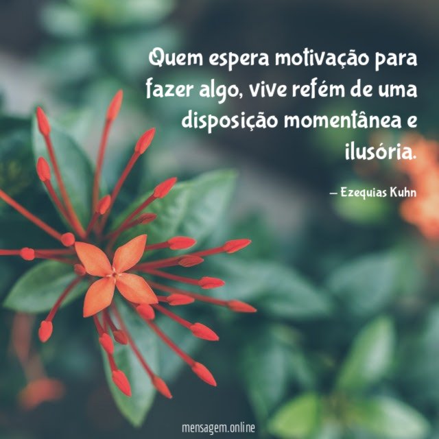 Quem espera motivação para fazer algo