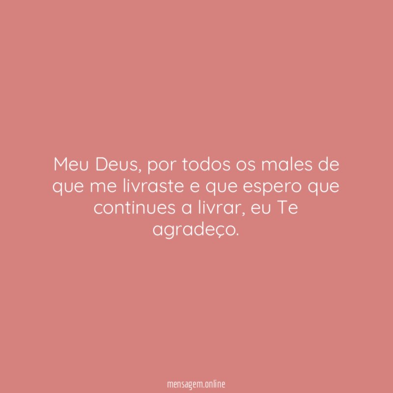 Por todos os males de que me livraste