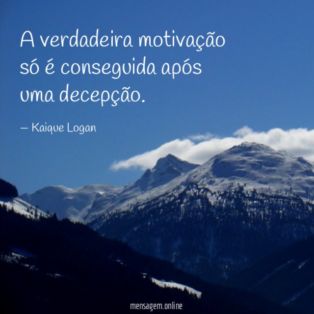 A verdadeira motivação só é conseguida após uma decepção