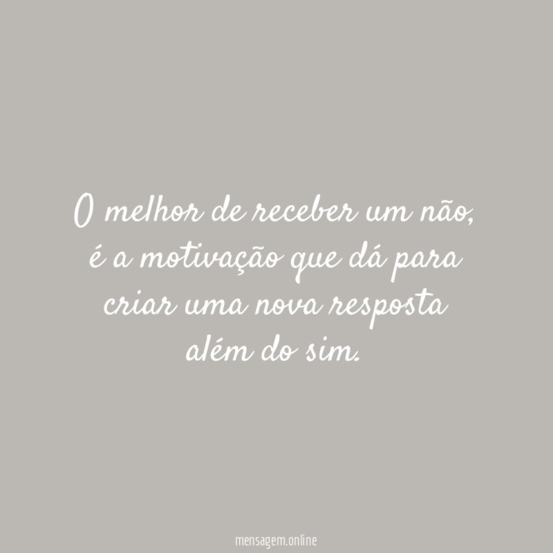 O melhor de receber um não