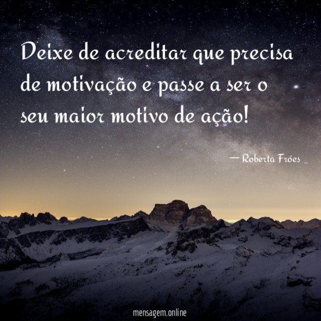 Deixe de acreditar que precisa de motivação