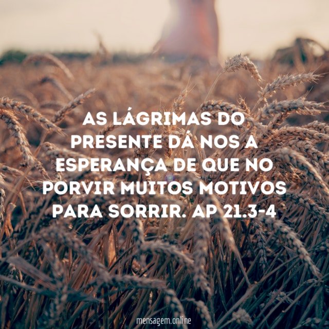 As lágrimas do presente dá nos a esperança